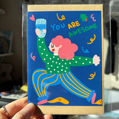 Greeting Card - “You are awesome” Girl With Coffee