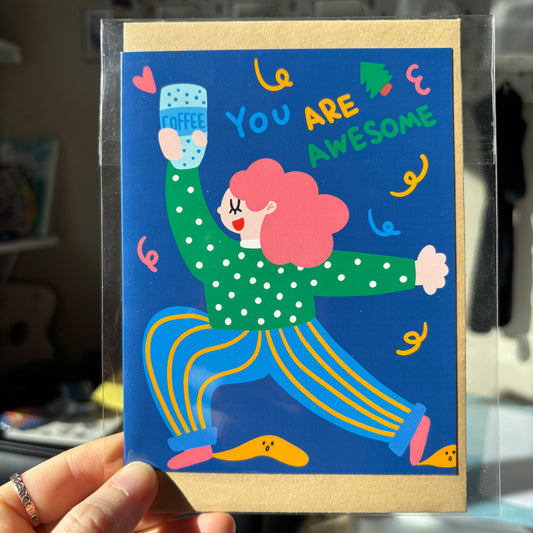 Greeting Card - “You are awesome” Girl With Coffee